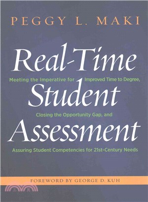 Real-Time Student Assessment ─ Meeting the Imperative for Improved Time to Degree, Closing the Opportunity Gap, and Assuring Student Competencies for 21st-Century Needs