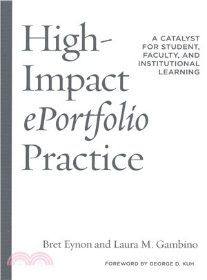 High-Impact ePortfolio Practice ─ A Catalyst for Student, Faculty, and Institutional Learning