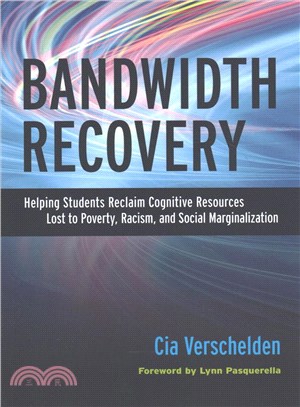 Bandwidth Recovery ─ Helping Students Reclaim Cognitive Resources Lost to Poverty, Racism, and Social Marginalization