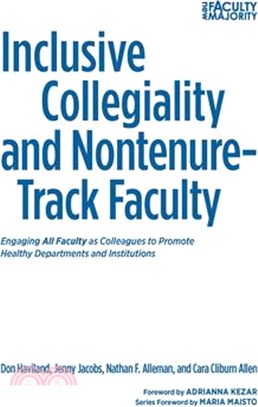 Inclusive Collegiality and Nontenure-Track Faculty ― Engaging All Faculty As Colleagues to Promote Healthy Departments and Institutions