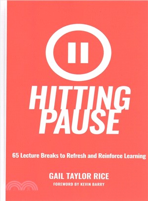 Hitting Pause ─ 65 Lecture Breaks to Refresh and Reinforce Learning