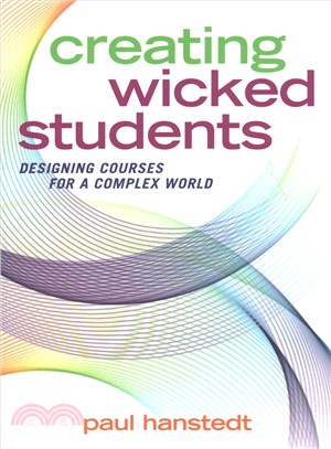 Creating Wicked Students ― Designing Courses for a Complex World