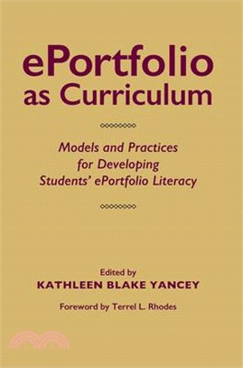 Eportfolio As Curriculum ― Models and Practices for Developing Students?Eportfolio Literacy
