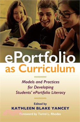 Eportfolio As Curriculum ― Models and Practices for Developing Students?Eportfolio Literacy