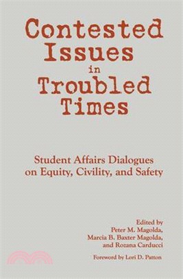 Contested Issues in Troubled Times ― Student Affairs Dialogues on Equity, Civility, and Safety