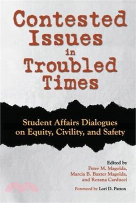 Contested Issues in Troubled Times ― Student Affairs Dialogues on Equity, Civility, and Safety