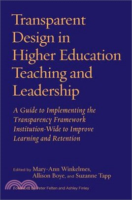 Transparent Design in Higher Education Teaching and Leadership ― A Guide to Implementing the Transparency Framework Institution-wide to Improve Learning and Retention