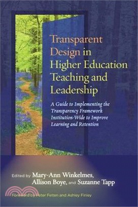 Transparent Design in Higher Education Teaching and Leadership ― A Guide to Implementing the Transparency Framework Institution-wide to Improve Learning and Retention