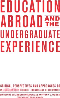 Education Abroad and the Undergraduate Experience ― Critical Perspectives and Approaches to Integration With Student Learning and Development