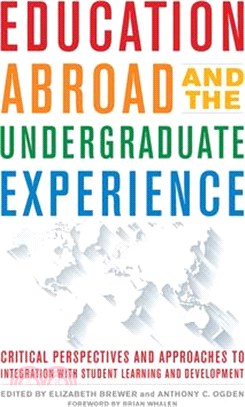 Education Abroad and the Undergraduate Experience ― Critical Perspectives and Approaches to Integration With Student Learning and Development