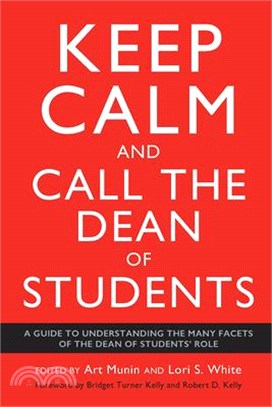 Keep Calm and Call the Dean of Students ― A Guide to Understanding the Many Facets of the Dean of Students Role