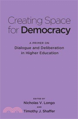 Creating Space for Democracy ― A Primer on Dialogue and Deliberation in Higher Education