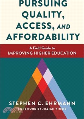 Pursuing Quality, Access, and Affordability: A Field Guide to Improving Higher Education
