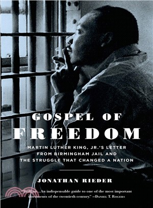 Gospel of Freedom ─ Martin Luther King, Jr.'s Letter from Birmingham Jail and the Struggle That Changed a Nation