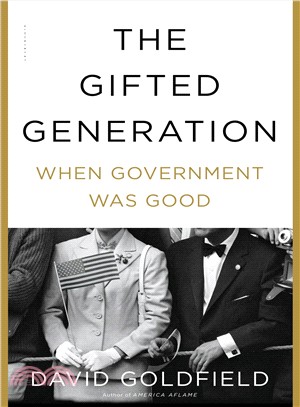 The Gifted Generation ─ When Government Was Good