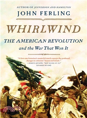 Whirlwind ─ The American Revolution and the War That Won It