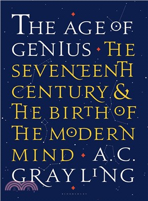 The Age of Genius ─ The Seventeenth Century and the Birth of the Modern Mind