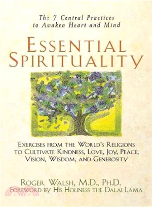 Essential Spirituality ― The 7 Central Practices to Awaken Heart and Mind