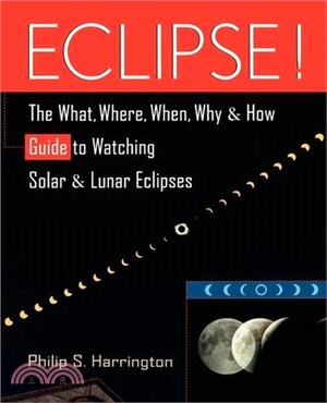 Eclipse! ― The What, Where, When, Why, and How Guide to Watching Solar and Lunar Eclipses