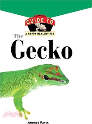 The Gecko ― An Owner's Guide to a Happy Healthy Pet