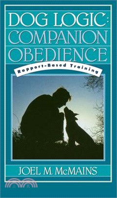 Dog Logic ― Companion Obedience, Rapport-Based Training