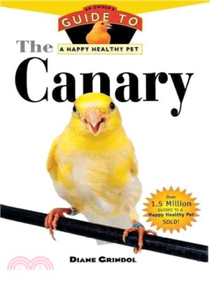 The Canary ― An Owner's Guide to a Happy Healthy Pet