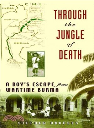 Through the Jungle of Death ― A Boy's Escape from Wartime Burma