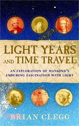 Light Years and Time Travel ― An Exploration of Mankind's Enduring Fascination With Light