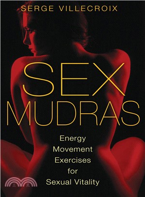 Sex Mudras ― Energy Movement Exercises for Sexual Vitality