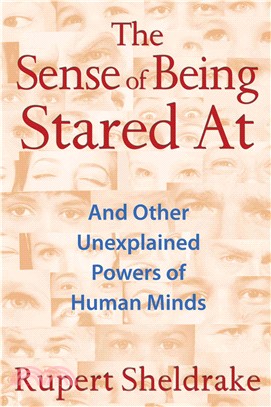 The Sense of Being Stared At ─ And Other Unexplained Powers of Human Minds