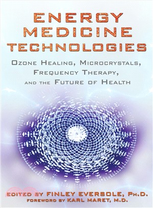 Energy Medicine Technologies ─ Ozone Healing, Microcrystals, Frequency Therapy, and the Future of Health