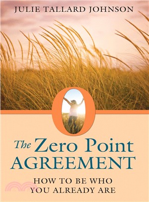 The Zero Point Agreement ─ How to Be Who You Already Are