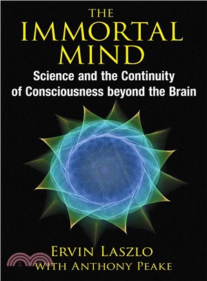 The Immortal Mind ─ Science and the Continuity of Consciousness Beyond the Brain