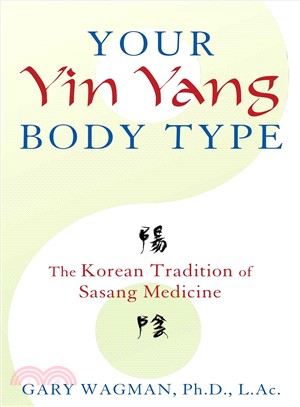 Your Yin Yang Body Type ─ The Korean Tradition of Sasang Medicine