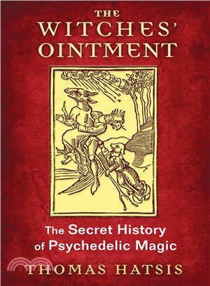 The Witches' Ointment ― The Secret History of Psychedelic Magic