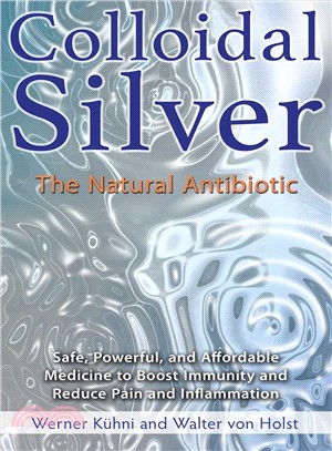 Colloidal Silver ― The Natural Antibiotic