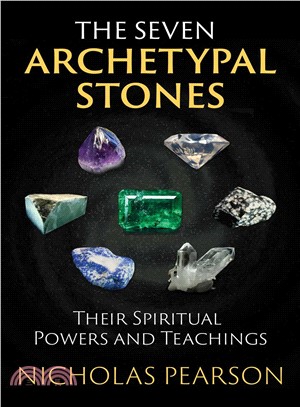 The Seven Archetypal Stones ─ Their Spiritual Powers and Teachings