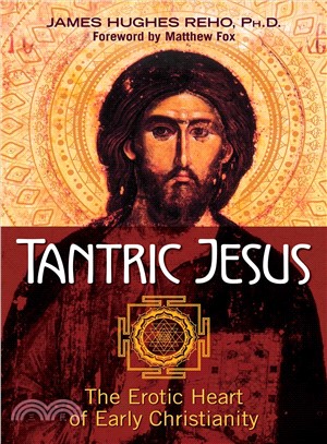 Tantric Jesus ─ The Erotic Heart of Early Christianity