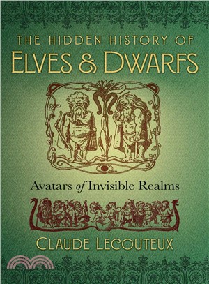 The Hidden History of Elves and Dwarfs ― Avatars of Invisible Realms