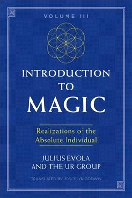 Introduction to Magic, Volume III: Realizations of the Absolute Individual