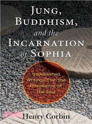 Jung, Buddhism, and the Incarnation of Sophia ― Unpublished Writings from the Philosopher of the Soul
