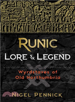 Runic Lore and Legend ― Wyrdstaves of Old Northumbria