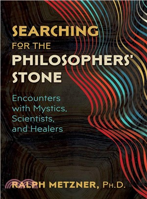 Searching for the Philosophers?Stone ― Encounters With Mystics, Scientists, and Healers