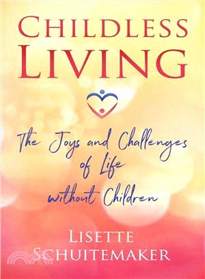 Childless Living ― The Joys and Challenges of Life Without Children