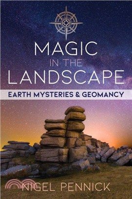 Magic in the Landscape ― Earth Mysteries and Geomancy