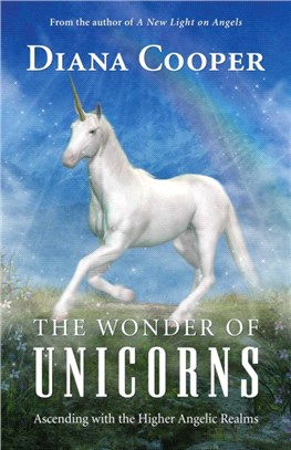 The Wonder of Unicorns ― Ascending With the Higher Angelic Realms