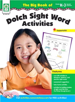 The big book of Dolch Sight Word activities : a complete reading resource for building mastery of the Dolch Sight Word Lists from pre-primer through level 3 /