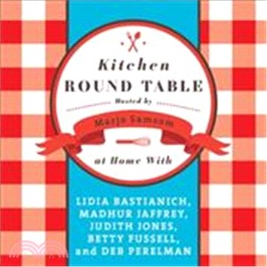 Kitchen Round Table—At Home With Lidia Bastianich, Madhur Jaffrey, Judith Jones, Betty Fussell, and Deb Perelman