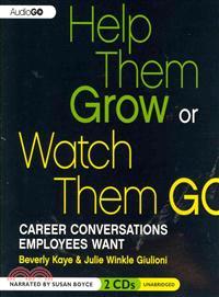Help Them Grow or Watch Them Go ─ Career Conversations Employees Want