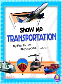 Show Me Transportation ─ My First Picture Encyclopedia